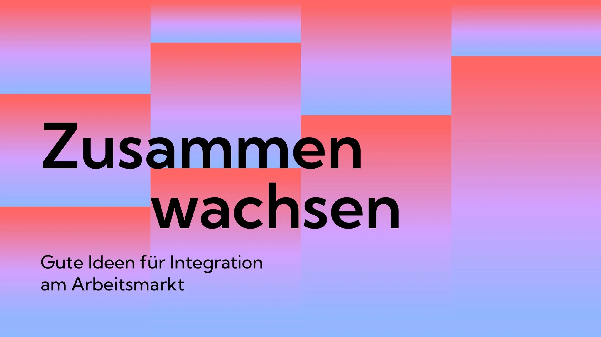 Zusammen wachsen, Gute Ideen für Integration am Arbeitsmarkt
